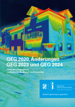 GEG 2020, Änderungen GEG 2023 und GEG 2024 - Gebäudeenergiegesetz - Leitfaden für Bauherren und Anwender