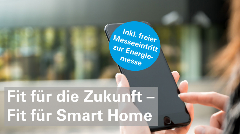 Fit für die Zukunft - Fit für Smart Home: Workshop am 17. März 2018