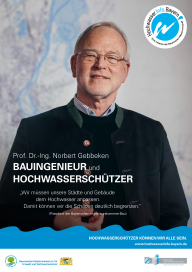 Plakat der Kampagne mit Prof. Dr.-Ing. Norbert Gebbeken, Präsident der Bayerischen Ingenieurekammer-Bau und Hochwasserschützer 