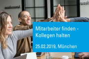 Mitarbeiter finden - Kollegen halten - 25. Februar 2019 - München