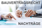 Erfolgreiches aufstellen, prüfen und managen von Nachträgen nach dem Neuen Bauvertragsrecht 