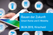 Bauen der Zukunft: Smart Home und E-Mobility - 06.04.2019 - Hirschaid