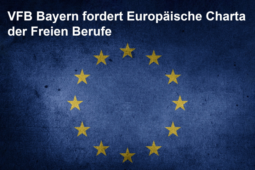 VFB Bayern fordert Europäische Charta der Freien Berufe