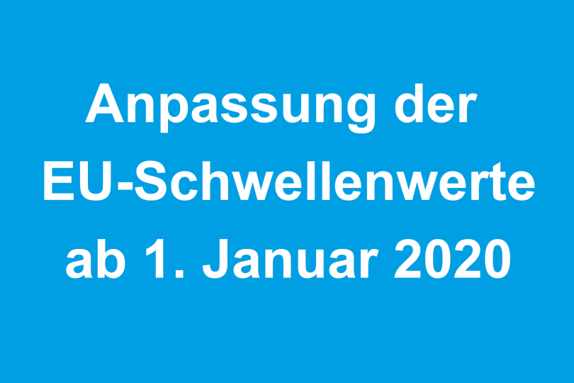 Anpassung der EU-Schwellenwerte ab 1. Januar 2020