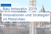 Symposium Bau Innovativ: Innovationen und Strategien im Massivbau - 14.11.2019 - Fürstenfeldbruck