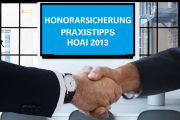 Honorarsicherung: Praxistipps zur HOAI 2013 und Vertragsrecht aus honorartechnischer und rechtlicher Sicht