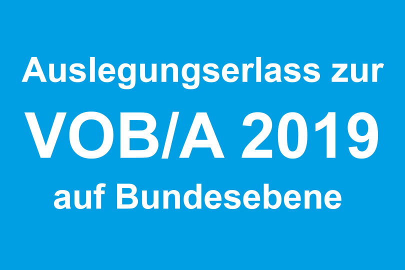 Auslegungserlass zur VOB/A 2019 auf Bundesebene vom 26.02.2020