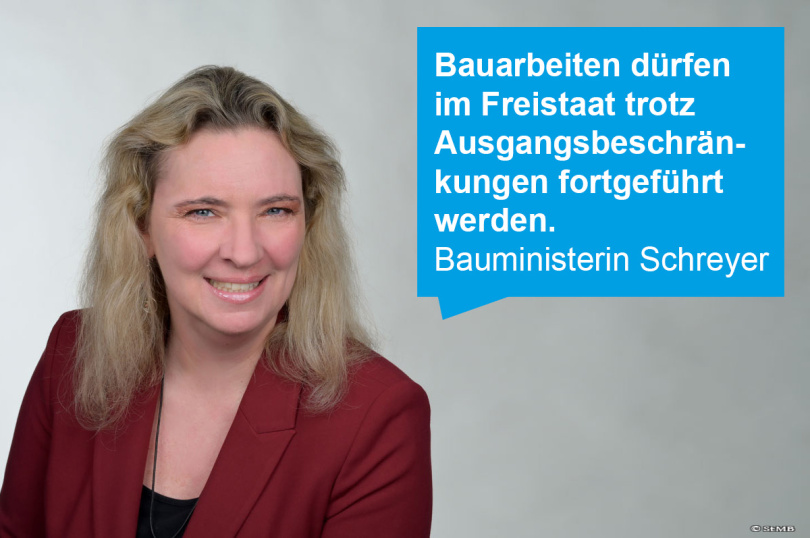 Bauministerin Schreyer: Bauarbeiten dürfen im Freistaat trotz Ausgangsbeschränkungen fortgeführt werden