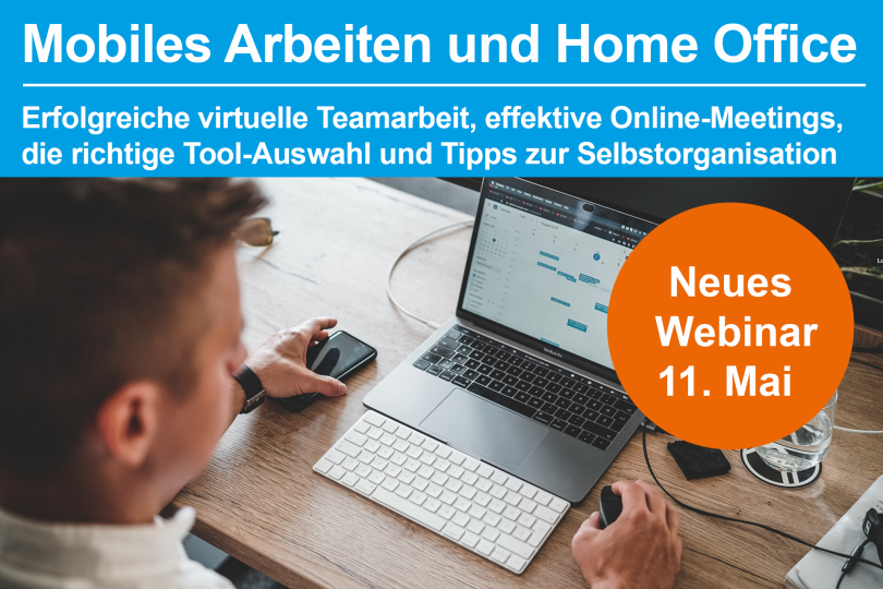 Neues Webinar: Mobiles Arbeiten und Home-Office - Erfolgreiche Teamarbeit, Online-Meetings und Selbstorganisation - 11.05.2020