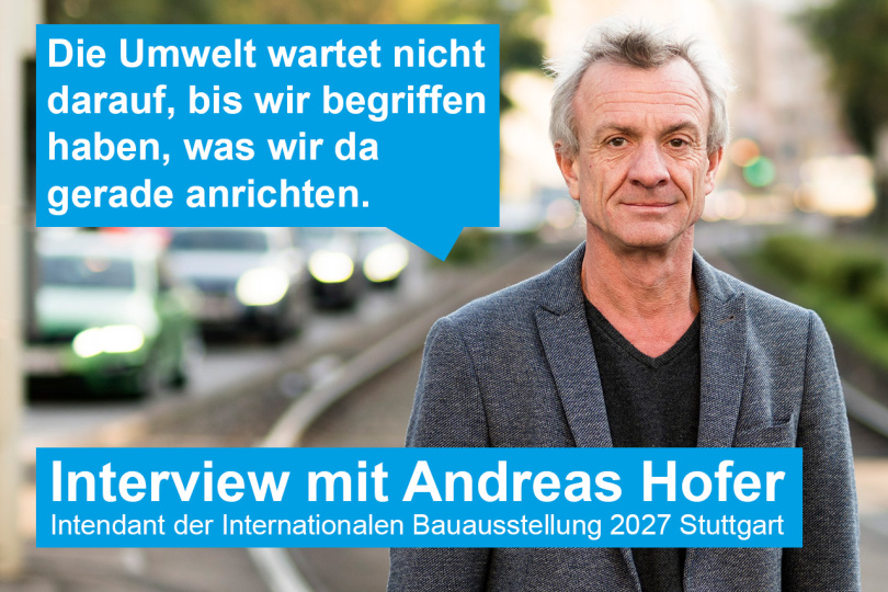 Interview mit Andreas Hofer, Intendant der IBA‘27