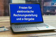 Fristen für elektronische Rechnungsstellung und e-Vergabe