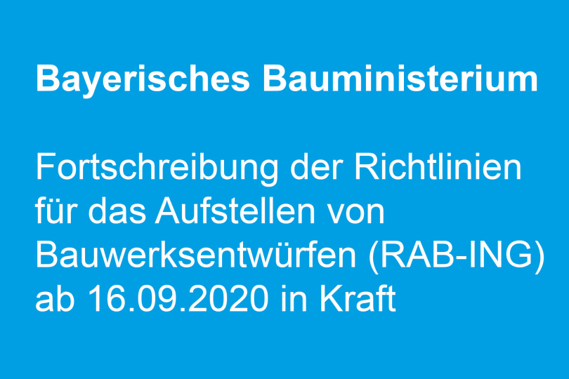 Bayerisches Bauministerium: Fortschreibung der RAB-ING ab 16.09.2020 in Kraft