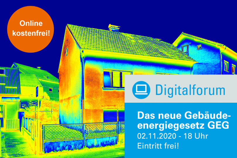 Digitalforum: Das neue Gebäudeenergiegesetz GEG - 02.11.2020 - Online - Kostenfrei