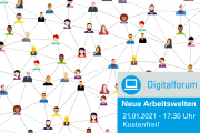 Digitalforum: Neue Arbeitswelten - 21.01.2021 - Online - Kostenfrei