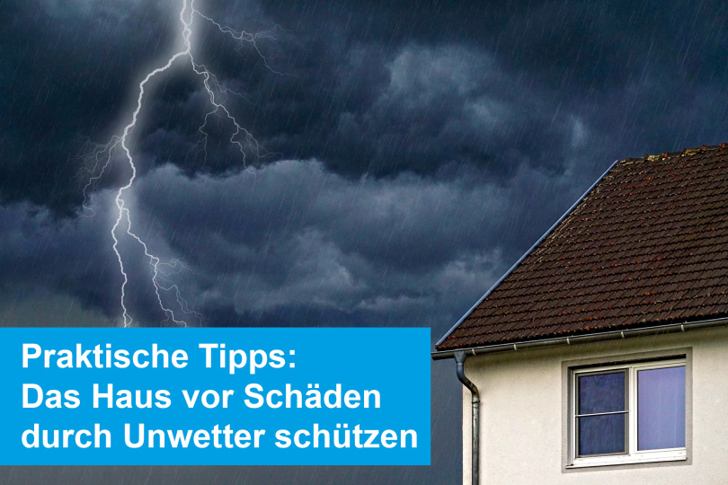 So schützen Sie Ihr Haus vor Unwetterschäden