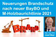 Neuerungen im Brandschutz nach neuer BayBO und M-Holzbaurichtlinie 2021 - 22.04.2021 - Online-Seminar