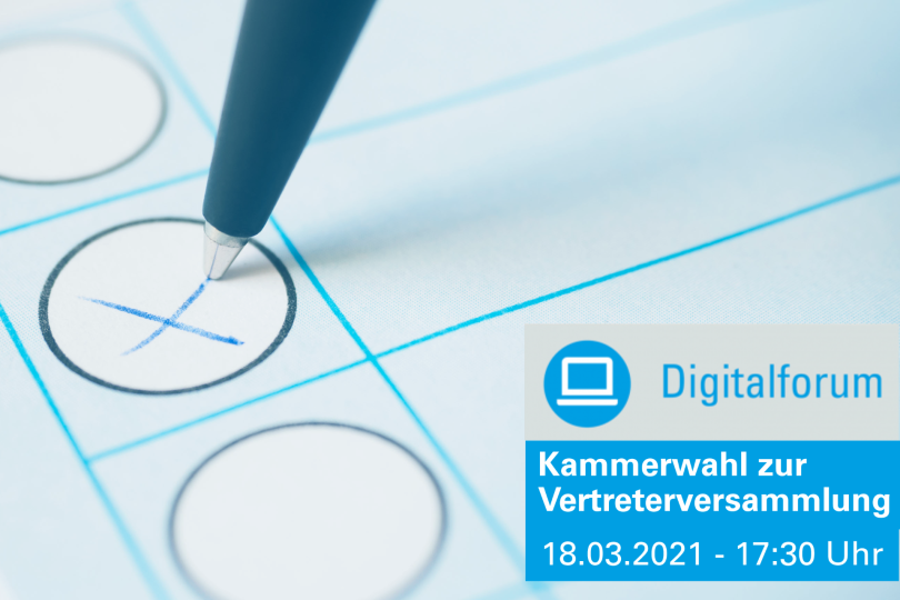 Digitalforum: Kammerwahl zur Vertreterversammlung - 18.03.2021 - Online - Kostenfrei