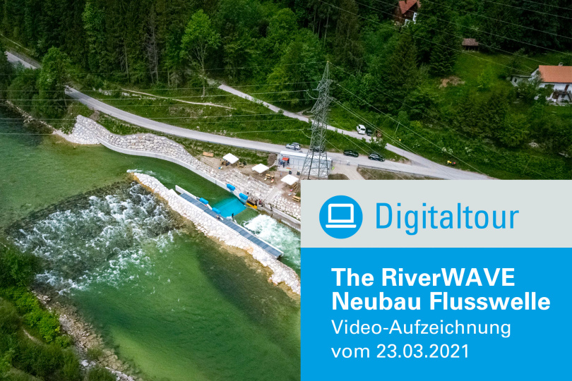 Neubau der Flusswelle The RiverWAVE - Video Digitaltour 23.03.2021 - Kostenfrei!