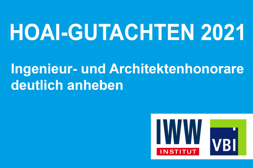 HOAI-Gutachten 2021: Ingenieur- und Architektenhonorare deutlich anheben