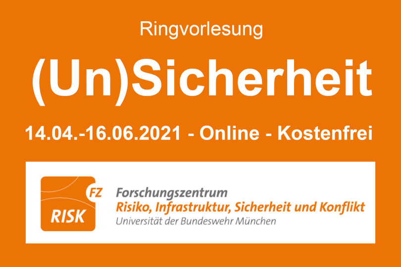 Ringvorlesung "(Un)Sicherheit“ - 14.04.-16.06.2021 - Online - Kostenfrei 