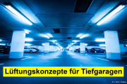 Lüftungskonzepte für Tiefgaragen - 09.03.2022 - München/Online
