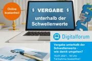 Digitalforum: Vergabe unterhalb des Schwellenwertes - wie damit umgehen? - 15.07.2021 - Online - Kostenfrei!