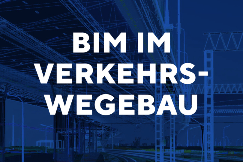 BIM im Verkehrswegebau – Version 2.0 online verfügbar