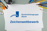 Konstruktionsgruppe Bauen ruft zum Zeichenwettbewerb auf