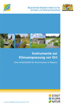Instrumente zur Klimaanpassung vor Ort - Eine Arbeitshilfe für Kommunen in Bayern 