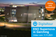 Digitaltour: ESO-Supernova in Garching - Video jetzt online!