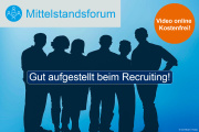 1. Mittelstandsforum: Gut aufgestellt beim Recruiting - Video jetzt online - Kostenfrei!