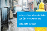 Wie schütze ich mein Heim vor Überschwemmung - 22.02.2022 - Kürnach