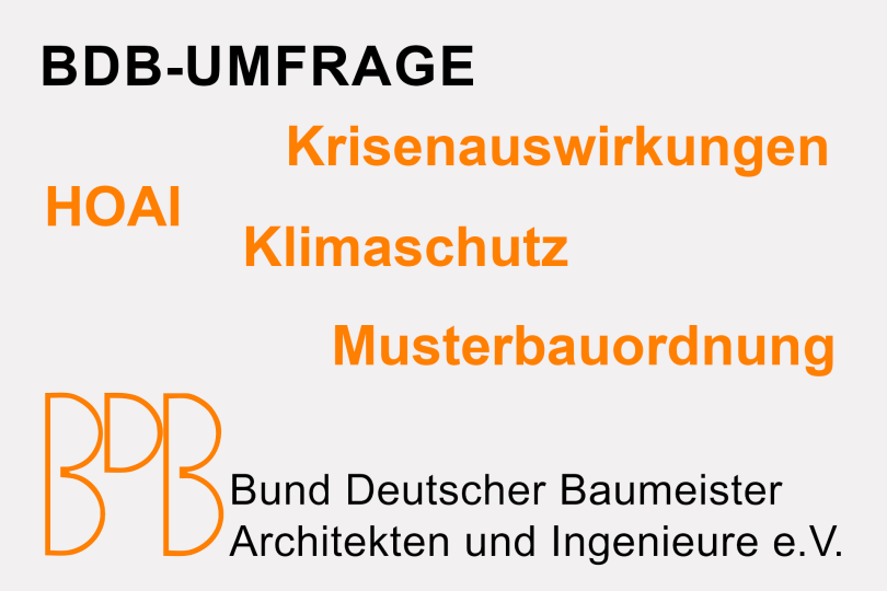 BDB-Umfrage zu Krisenauswirkungen, HOAI, Klimaschutz und Musterbauordnung