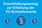 Update: Bayern bringt Entschließungsantrag zur Erhöhung der EU-Schwellenwerte in Bundesrat ein