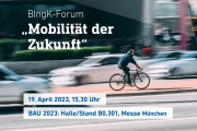 BAU 2023: BIngK-Forum „Mobilität der Zukunft“ - 19.04.2023 - München