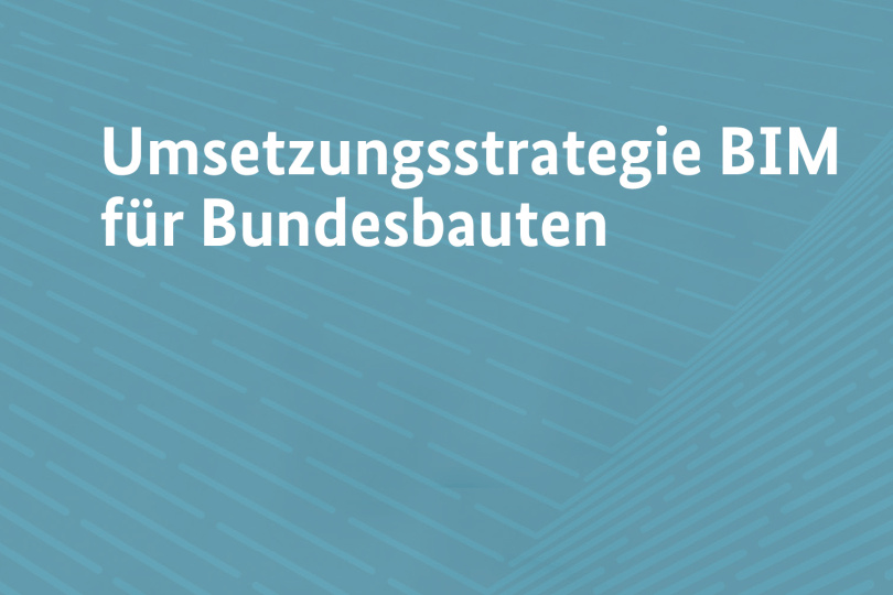 Umsetzungsstrategie „BIM für Bundesbauten“ veröffentlicht