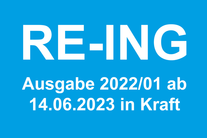 Fortschreibung der RE-ING, Ausgabe 2022/01, am 17. Juni 2023 in Kraft getreten