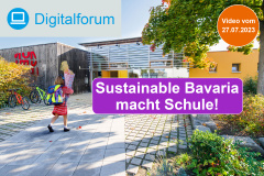 Digitalforum: Sustainable Bavaria macht Schule! Video jetzt online
