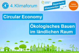 4. Klimaforum: Circular Economy und ökologisches Bauen im ländlichen Raum - 20.07.2023 - Online - Kostenfrei!