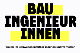 Bauingenieurinnen: Frauen im Bauwesen sichtbar machen und vernetzen