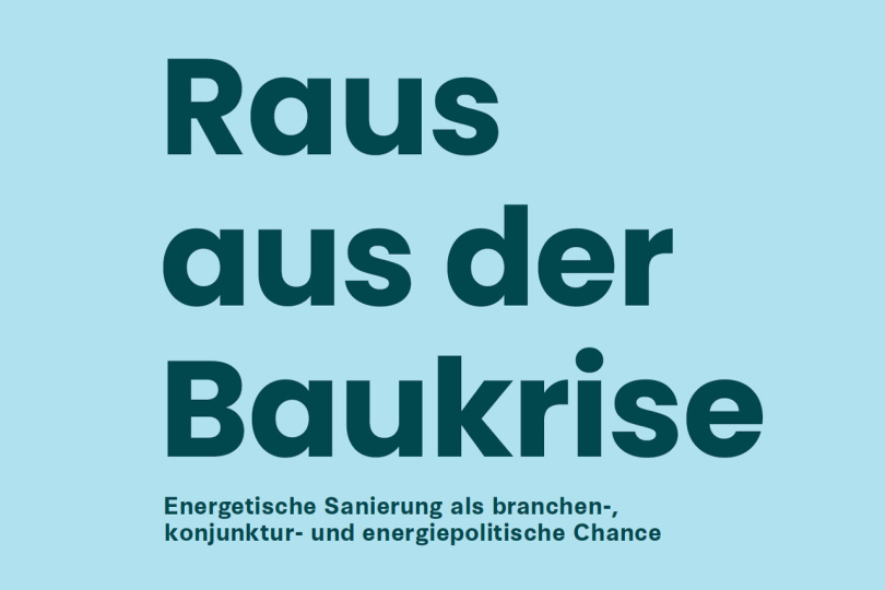 Raus aus der Baukrise: Energetische Sanierung als Booster für Baubranche, Wirtschaft und Klima