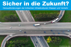 Sicher in die Zukunft? Herausforderungen der kritischen Infrastrukturen Wasser und Verkehr - 26./27.04.2024 - Tutzing