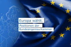 Europa wählt: Die Positionen der Bundesingenieurkammer