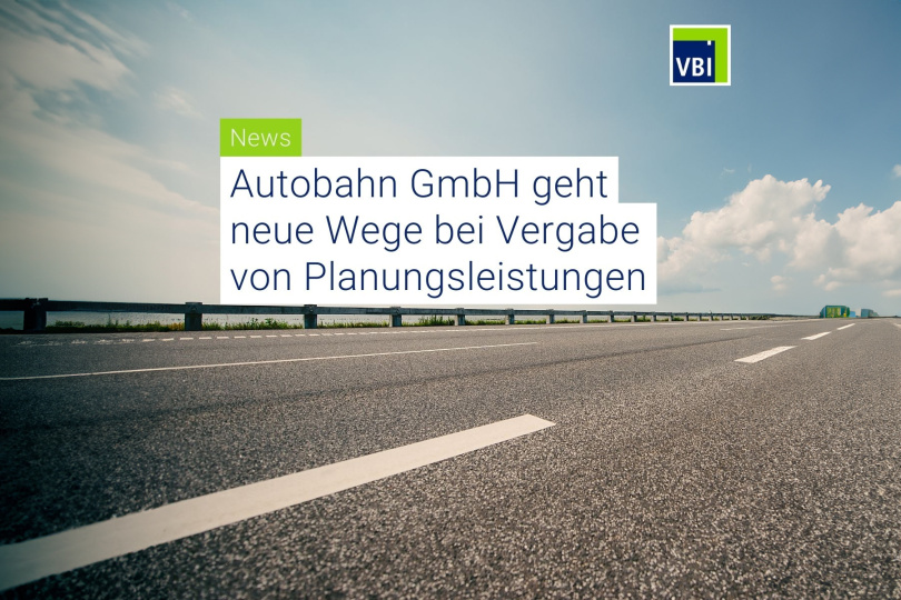 Open-House-Verfahren: Autobahn GmbH geht neue Wege bei Vergabe von Planungsleistungen