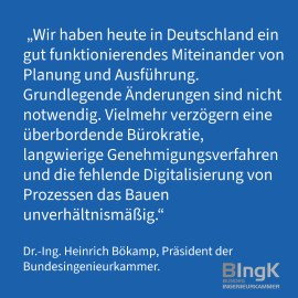 Zitat von Dr.-Ing. Heinrich Bökamp, Präsident der Bundesingenieurkammer