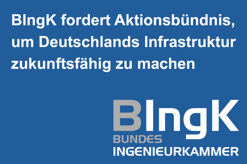 Bundesingenieurkammer fordert Aktionsbündnis Infrastruktur