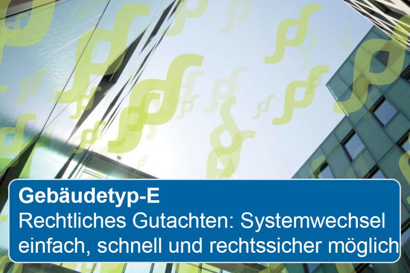 Rechtliches Gutachten zum Gebäudetyp-E: Systemwechsel einfach, schnell und rechtssicher möglich