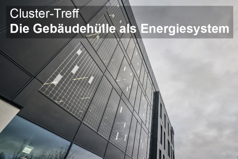  Cluster-Treff: Die Gebäudehülle als Energiesystem - 30.09.2025 - Nürnberg