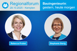 Bauingenieurin - gestern, heute, morgen - Regionalforum Schwaben - 28.10.2025 - Kempten