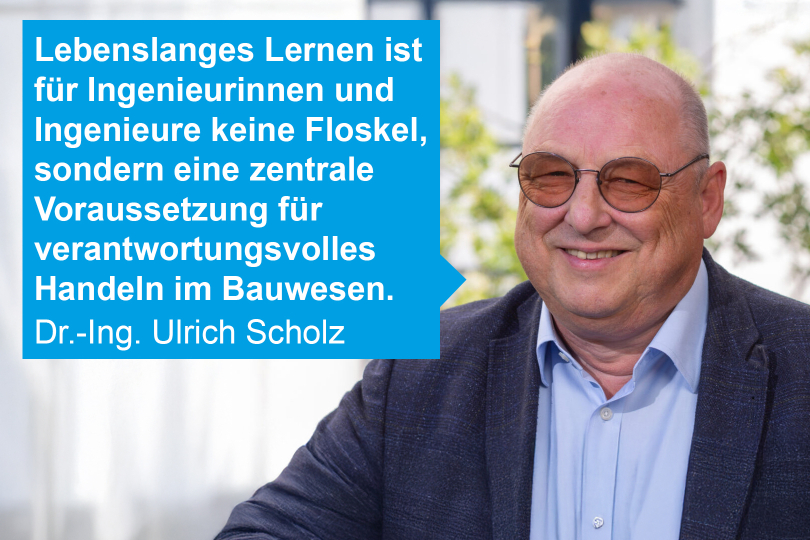 Statement von Dr.-Ing. Ulrich Scholz, Vorstandsmitglied Bundesingenieurkammer und Bayerischen Ingenieurekammer-Bau, zum lebenslangen Lernen im Bauingenieurwesen. Foto: BIngK 